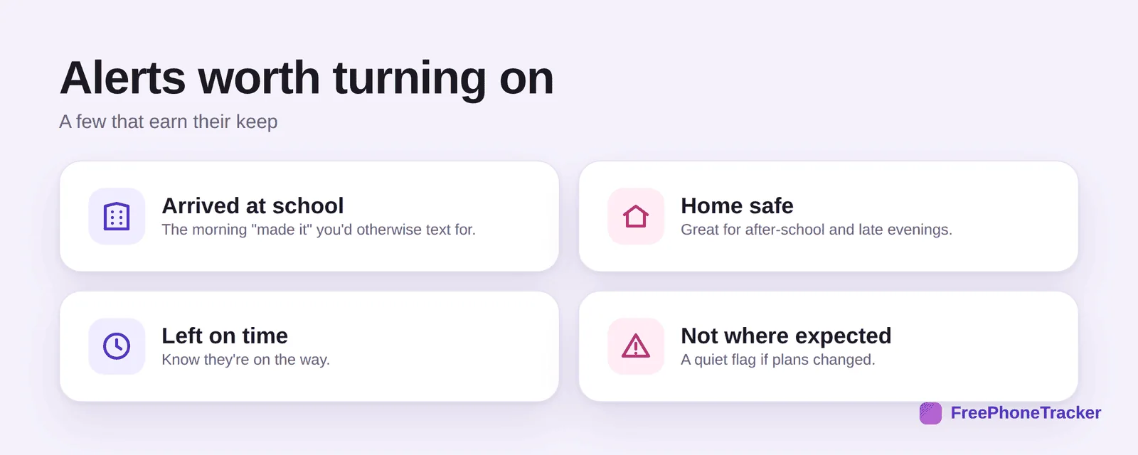 Alerts worth turning on: arrived at school, home safe, left on time, not where expected