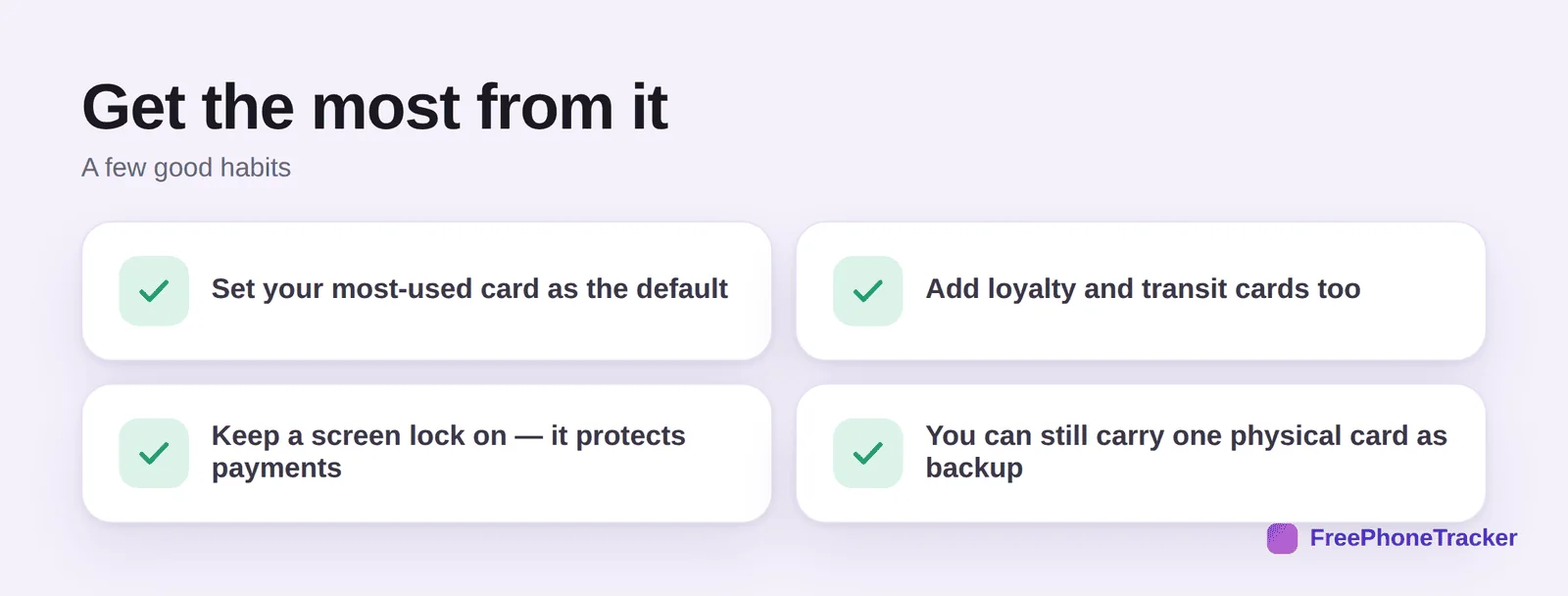 Get the most from it: set a default card, add loyalty and transit cards, keep a screen lock, carry one physical card as backup