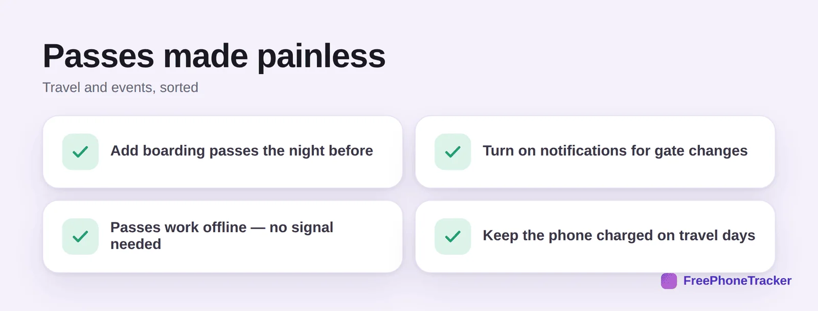 Passes made painless: add boarding passes the night before, turn on notifications, passes work offline, keep the phone charged