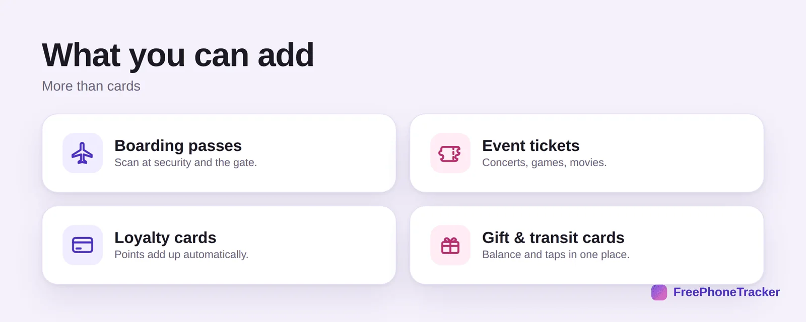 What you can add: boarding passes, event tickets, loyalty cards, gift and transit cards